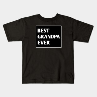 Best Grandpa Ever Kids T-Shirt